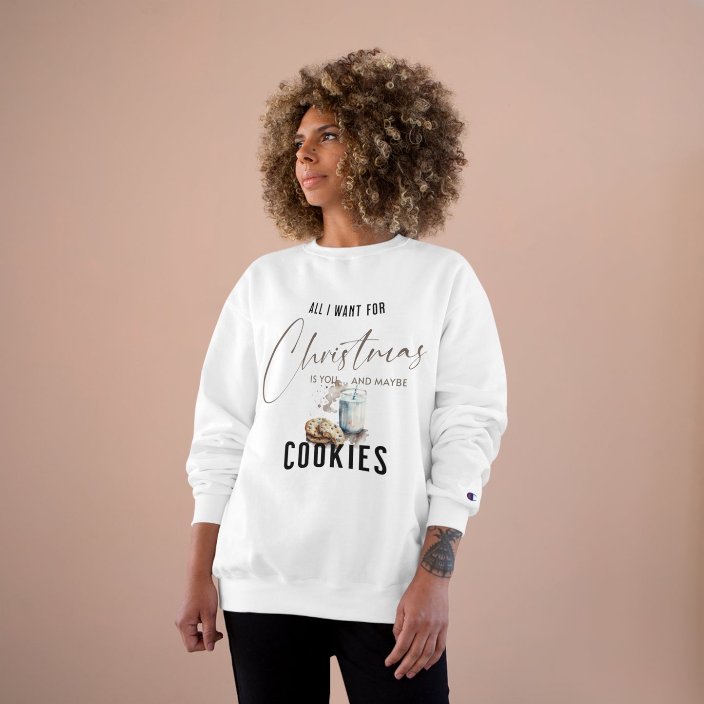 All I Want for Christmas is Cookies - Christmas Gift - Champion Sweatshirt
