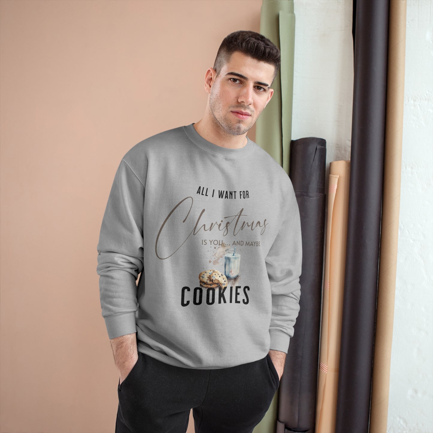 All I Want for Christmas is Cookies - Christmas Gift - Champion Sweatshirt