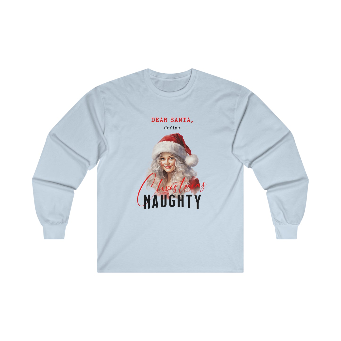 Dear Santa Define Naughty - Christmas Gift for the Holidays - Ultra Cotton Long Sleeve Tee