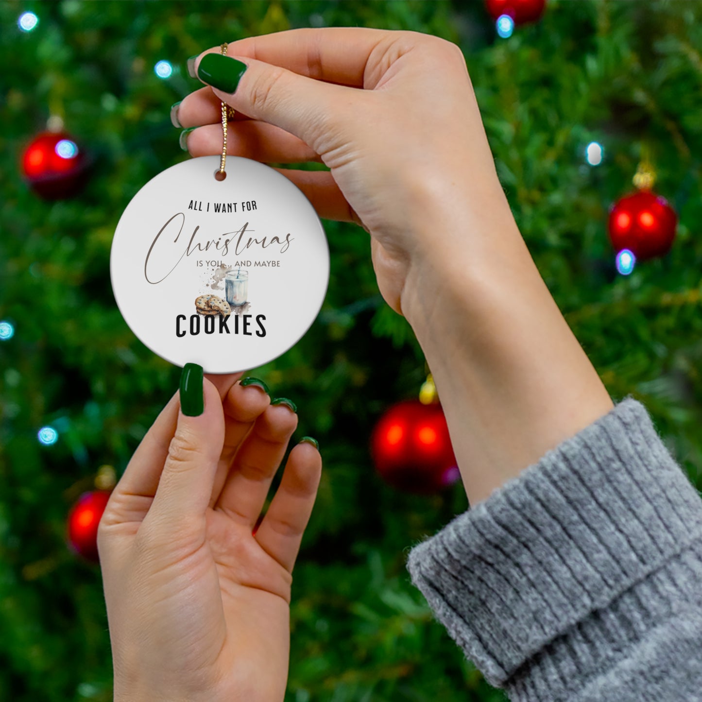 All I Want for Christmas is Cookies Christmas Gift Ceramic Ornament