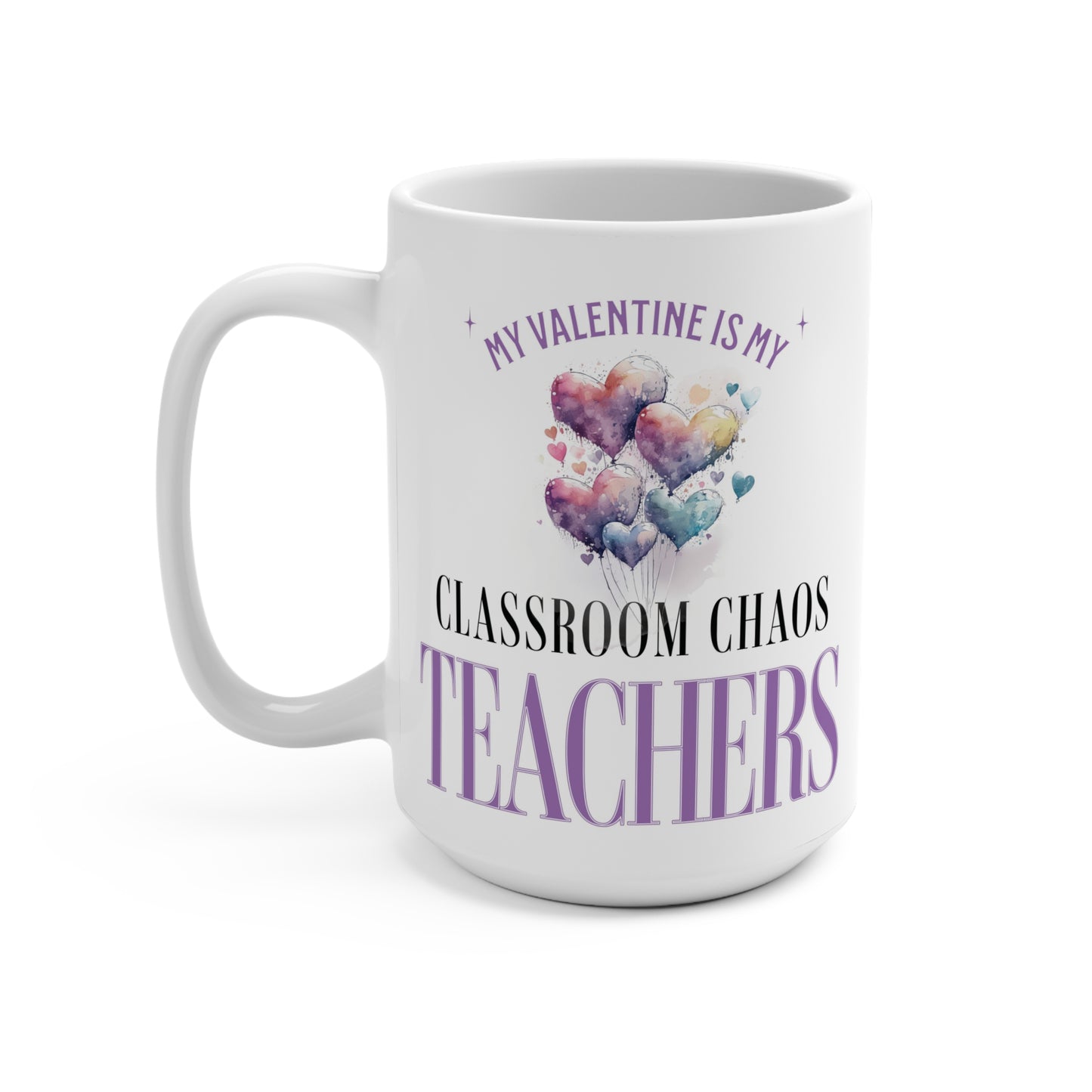 Valentine's Day Teacher Mug 15oz Gift