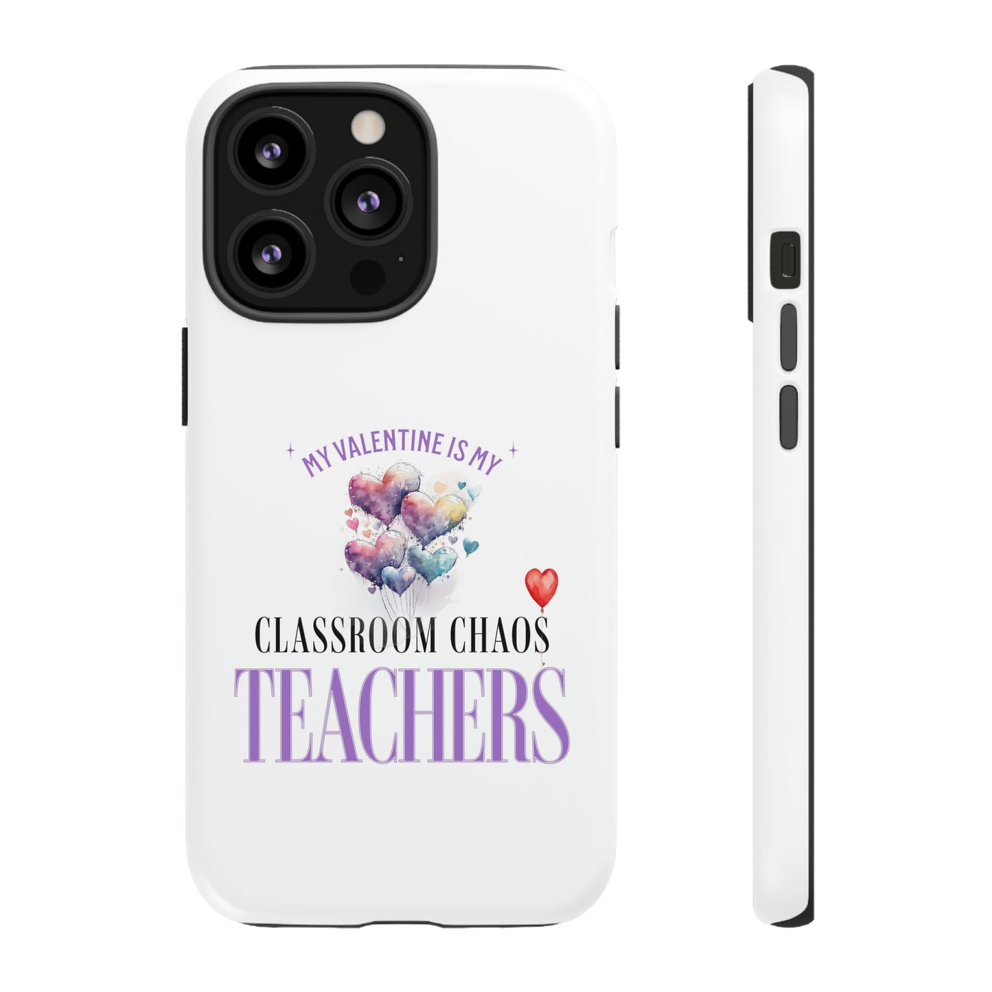 Teacher's Valentine's Day Gift - Tough Cases